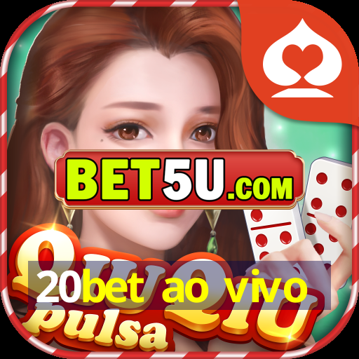 20bet ao vivo